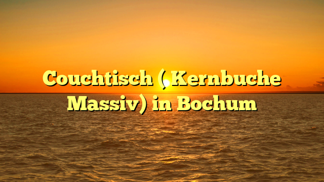 Couchtisch ( Kernbuche Massiv) in Bochum