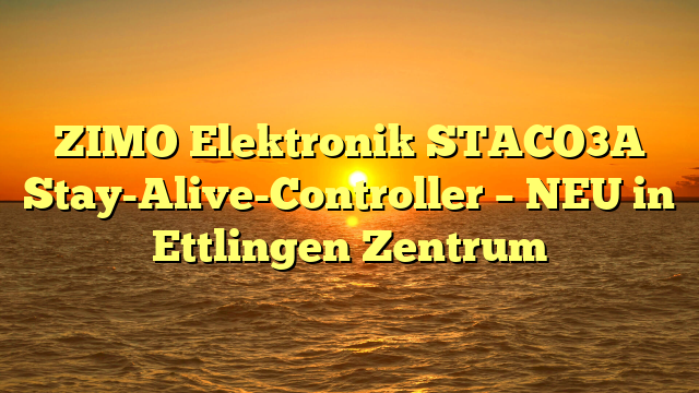 ZIMO Elektronik STACO3A Stay-Alive-Controller – NEU in Ettlingen Zentrum