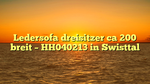 Ledersofa dreisitzer ca 200 breit – HH040213 in Swisttal