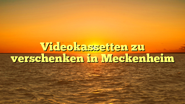 Videokassetten zu verschenken in Meckenheim