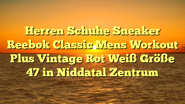Herren Schuhe Sneaker Reebok Classic Mens Workout Plus Vintage Rot Weiß Größe 47 in Niddatal Zentrum