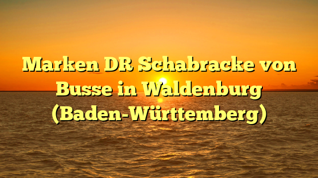 Marken DR Schabracke von Busse in Waldenburg (Baden-Württemberg)