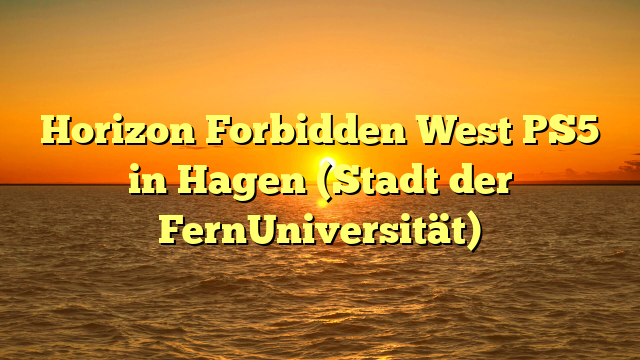 Horizon Forbidden West PS5 in Hagen (Stadt der FernUniversität)