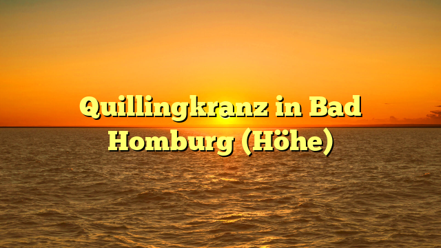 Quillingkranz in Bad Homburg (Höhe)