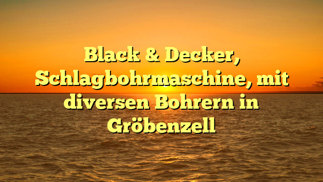 Black & Decker, Schlagbohrmaschine, mit diversen Bohrern in Gröbenzell