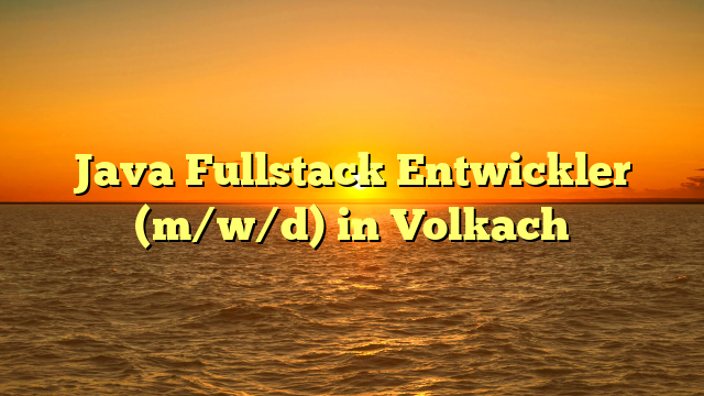 Java Fullstack Entwickler (m/w/d) in Volkach